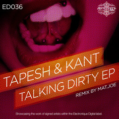 Tapesh & KANT - Talking Dirty (Mat.Joe's Clean Up Mix) ED036 CUT