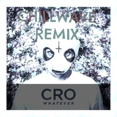 Cro - Whatever (Chillwave Remix)+ FREE DL