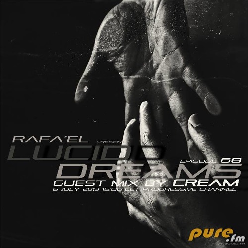 Cream - Lucid Dreams Episode 68 Guestmix at Pure.Fm
