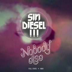 Full Crate X Mar- Nobody Else (Sin Diesel Baby Makin Edit)