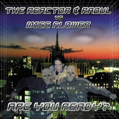 The Reactor & Raoul vs Miss Flower - Feel the music