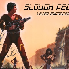 Slough Feg "Lazer Enforcer"