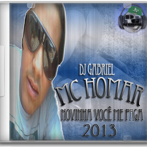 Dj Gabriel Feat Mc Homar - Novinha Você Me Paga (2013)