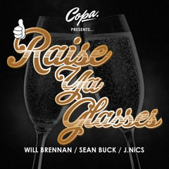 Will Brennan - Raise Ya Glass feat. Sean Buck and J. NiCS (Produced by B=mc2)
