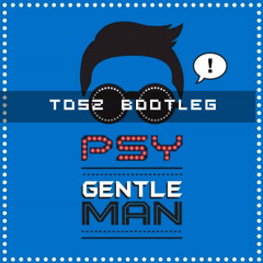 Gentleman - PSY (TosZ Bootleg)