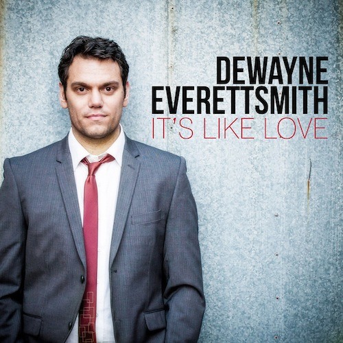 Dewayne Everettsmith - It's Like Love