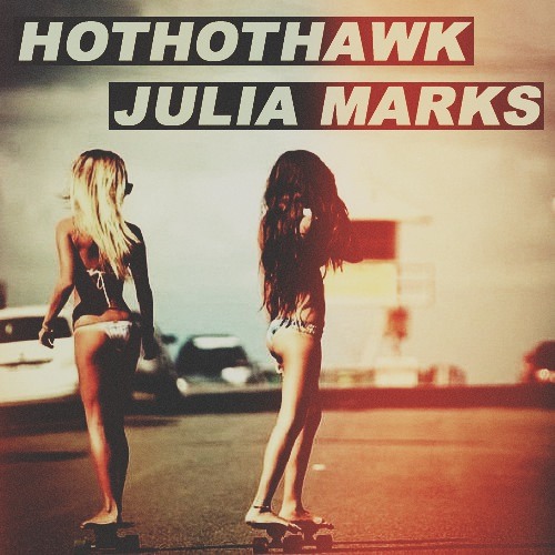Hot Hot Hawk feat. Julia Marks - Lets Do It