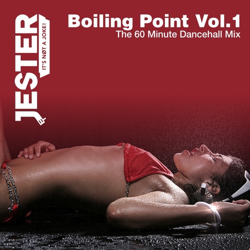Jester x Boiling Point Vol.1 (The 60 Minute Dancehall Mix)