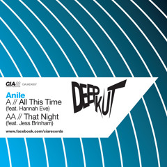 Anile  A. All This Time (Feat Hannah Eve)/ AA. That Night (Feat Jess Brinham) CIADK007