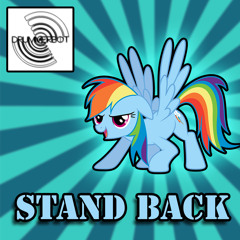 Stand Back - DrummerBot