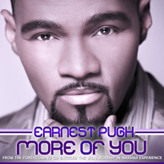 Earnest Pugh - More Of You