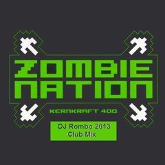 Zombie Nation - Kernkraft 400 (DJ Rombo 2013 Club Mix)