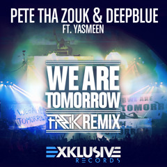 Pete Tha Zouk & Deepblue feat. Yasmeen - We Are Tomorrow (FREIK Remix) | FREE DOWNLOAD