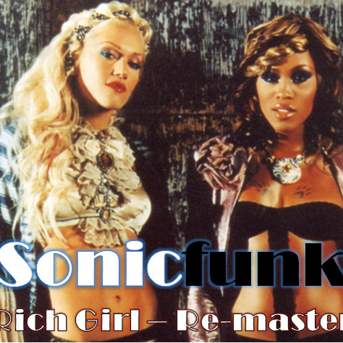SonicFUNK - Rich Girl re-master **FREE DOWNLOAD**