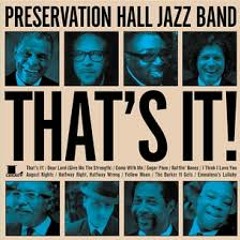 "That’s It" - Preservation Hall Jazz Band (Live)