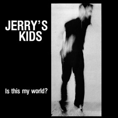 Jerry's Kids - I Don't Belong