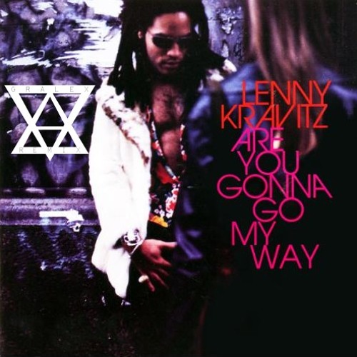 Stream Lenny Kravitz-Are You Gonna Go My Way (Gralex Remix) by