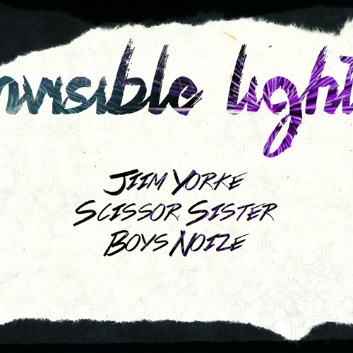 Invisible Light Extended Jiim Yorke Remix [Scissor Sister & Boys Noize ]