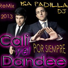 CALI & EL DANDEE - POR SIEMPRE Remix 2013 by Isa Padilla