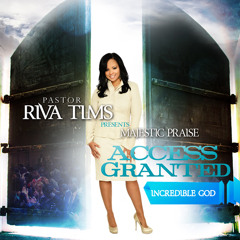 Riva Tims presents Majestic Praise - Incredible God