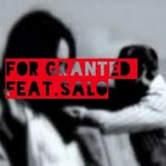 For Granted ft.SALO