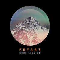 Fryars - Cool Like Me
