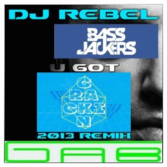 Rebel x Bassjackers- U Got Crackin(Gab Mash-Up)
