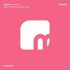 Outlook - Away With Me (Turismo Remix) [Macarize]