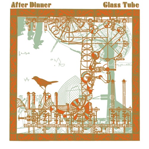 After Dinner - Glass Tube [Remastered] (excerpt)