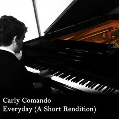 Everyday - Carly Comando (A Short Rendition)
