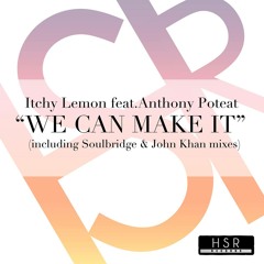 Itchy Lemon feat Anthony Poteat - "We Can Make It" - 3 MIX PROMO