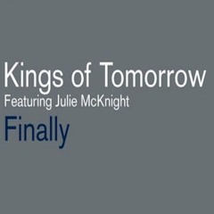 Kings Of Tomorrow Feat. Julie McKnight - Finally (Tosel & Hale Remix) [FREE DOWNLOAD]