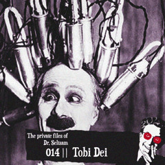 The Private Files Of Dr. Seltsam 014 || Tobi Dei "Yesterday I Felt Some Strange Love" ||