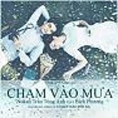 Chạm vào mưa - Bích Phương ft Nuka Trần Tùng Anh