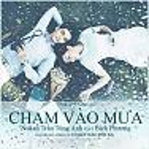Chạm vào mưa - Bích Phương ft Nuka Trần Tùng Anh