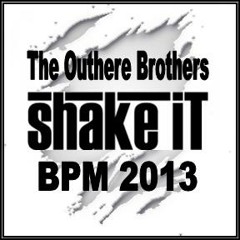 The Outhere Brothers - Shake It (BPM 2013)