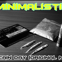 Minimalistic-Cocaine Day(Original Mix)