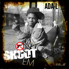 Ada-l - Don't Shoot Em