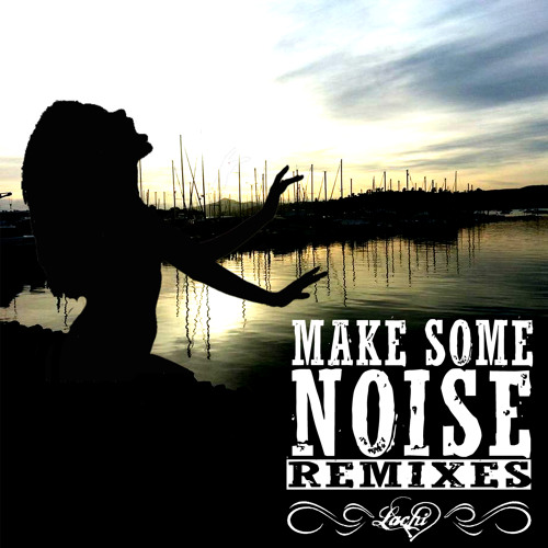 Lachi "Make some Noise" - Zinnat Remix