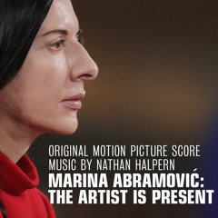 Nathan Halpern - Marina Abramovic: The Artist Is Present (Original Motion Picture Score)