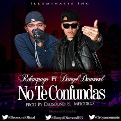 Danyel Diamond Ft. Relampago - No Te Confundas (Prod. By Deosound El Melodico)