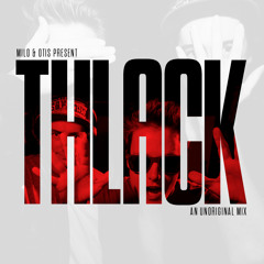 THLACK (An Unoriginal Mix)