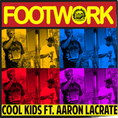 Cool Kids ft Aaron LaCrate - FootWork