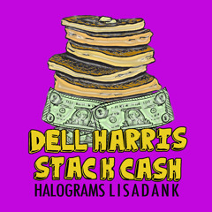 Stack Cash ft. Lisa Dank & Dell Harris