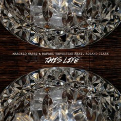 Marcelo Nassi, Rafael Yapudjian Feat. Roland Clark - This Life (Original Mix)