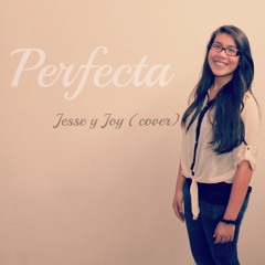 Perfecta -Jesse y Joy