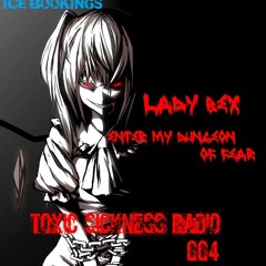 LADY BEX (NL) ON TOXIC SICKNESS RADIO | ENTER MY DUNGEON OF FEAR SHOW #4 | 10TH JULY 2013