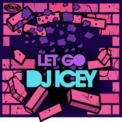 Let Go - DJ Icey