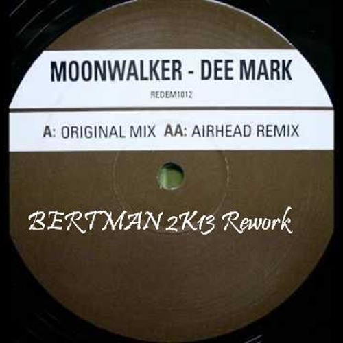 Dee Mark - Moonwalker (Bertman 2k13 Rework)