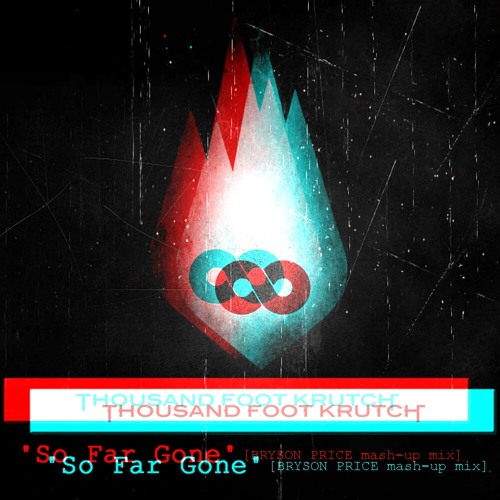 Listen to Thousand Foot Krutch - So Far Gone [Bryson Price mashup] by  NewH2O in Other playlist online for free on SoundCloud